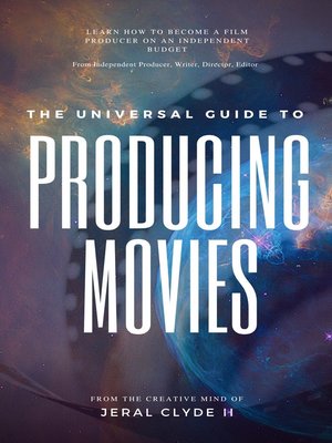 cover image of The Universal Guide to Producing Movies